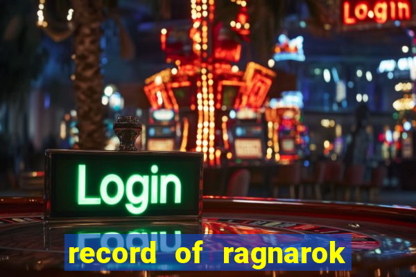 record of ragnarok 3 temporada assistir